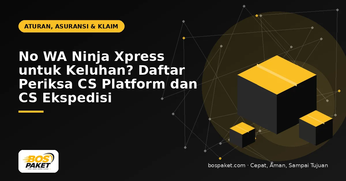 No WA Ninja Xpress untuk Keluhan? Daftar Periksa CS Platform dan CS Ekspedisi
